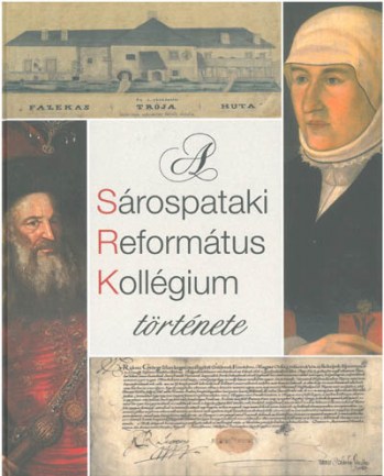 A Sárospataki Református Kollégium története (Hernád Kiadó)