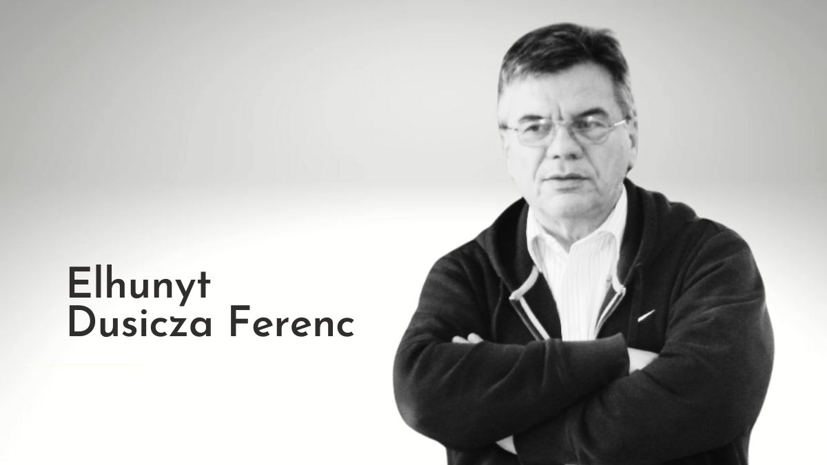 Elhunyt Dusicza Ferenc