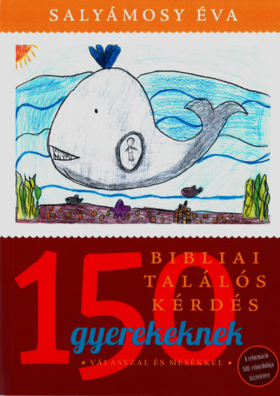 150 bibliai találós kérdés gyerekeknek (Szerzői kiadás)