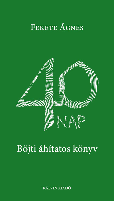 40 nap. Böjti áhítatos könyv