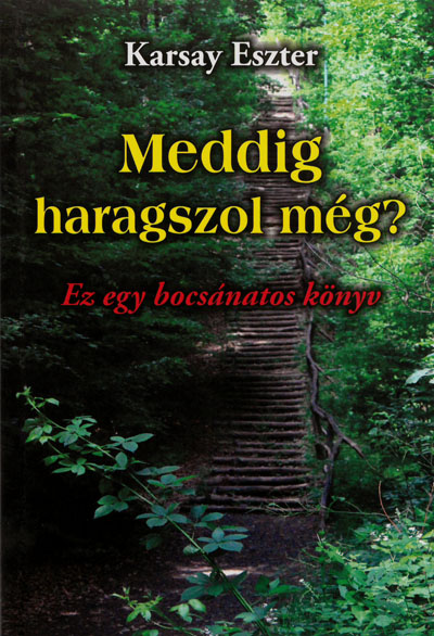 Meddig haragszol még? (Szent Gellért Kiadó)