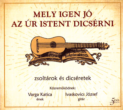 Mely igen jó az Úristent dicsérni CD