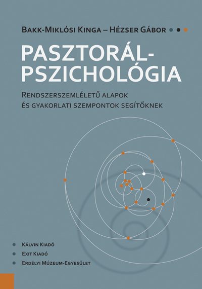 Pasztorálpszichológia. Rendszerszemléletű alapok és gyakorlati szempontok segítőknek