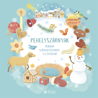 Pehelyszárnyak. Irodalmi szöveggyűjtemény 1–2. évfolyam