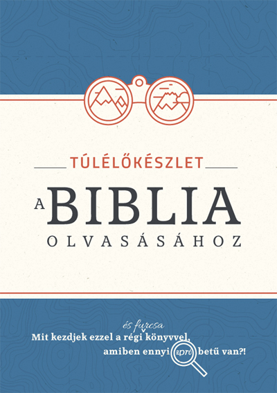 Túlélőkészlet a Biblia olvasásához