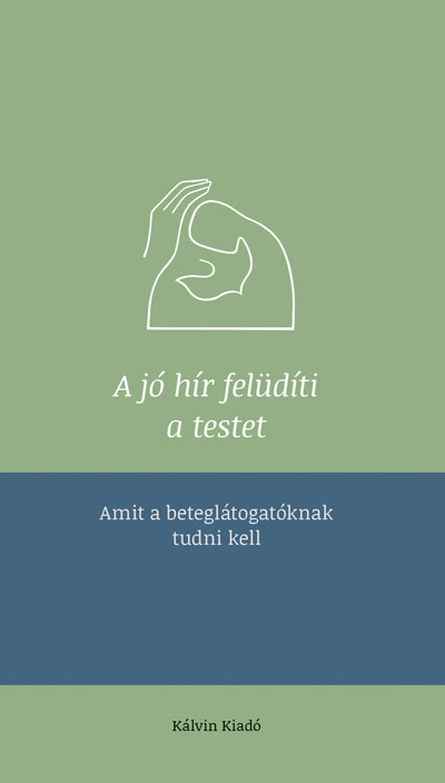 A jó hír felüdíti a testet. Amit a beteglátogatóknak tudni kell