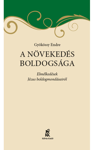 A növekedés boldogsága. Elmélkedések Jézus boldogmondásairól