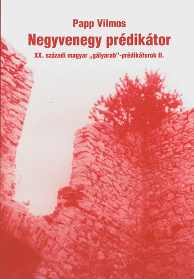 Negyvenegy prédikátor II. kötet (Szerzői kiadás)