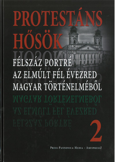 Protestáns hősök 2. (Press-Pannonica)
