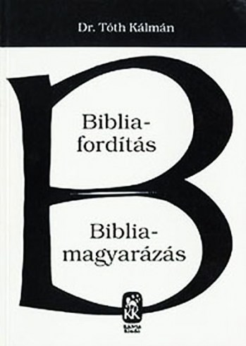 Bibliafordítás – Bibliamagyarázás