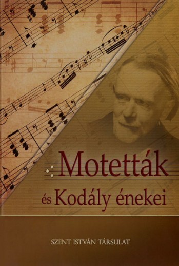 Motetták és Kodály énekei (Szt. István Társulat)
