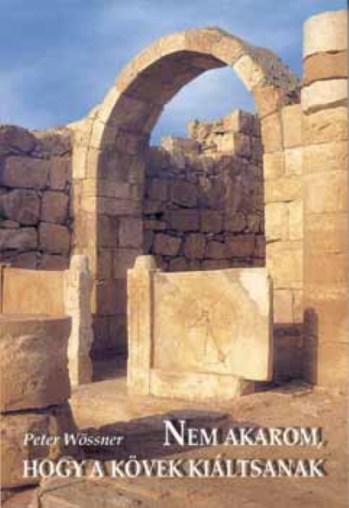 Nem akarom, hogy a kövek kiáltsanak