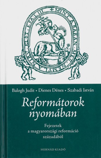 Reformátorok nyomában (SRTA – Hernád Kiadó)