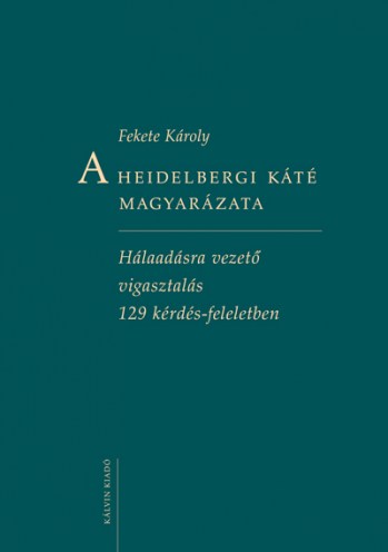 A Heidelbergi Káté magyarázata