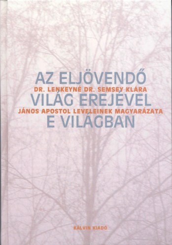 Az eljövendő világ erejével e világban