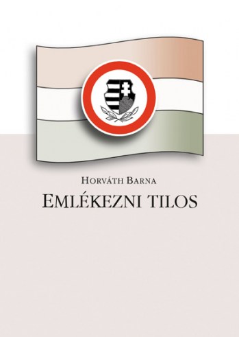 Emlékezni tilos (Horváth Barnabás)