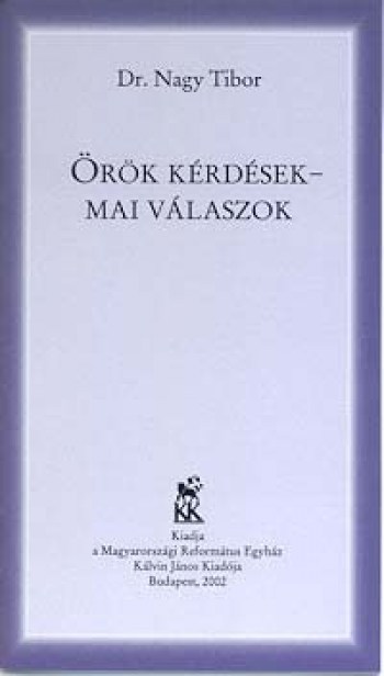 Örök kérdések – mai válaszok